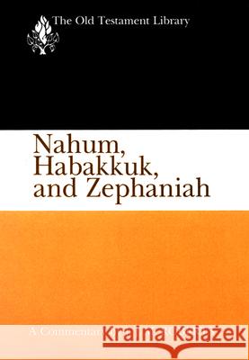 Nahum, Habakkuk, and Zephaniah (1991): A Commentary