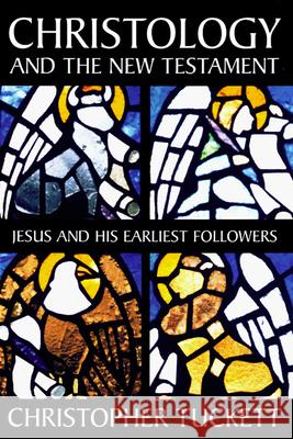 Christology and the New Testament: Jesus and His Earliest Followers