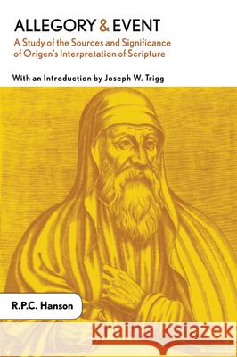 Allegory and Event: A Study of the Sources and Significance of Origen's Interpretation of Scripture