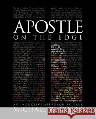 Apostle on the Edge: An Inductive Approach to Paul