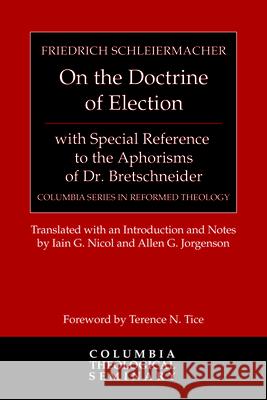 On the Doctrine of Election, with Special Reference to the Aphorisms of Dr. Bretschneider