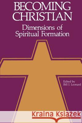 Becoming Christian: Dimensions of Spiritual Formation
