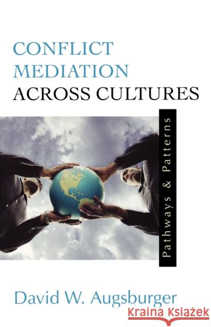 Conflict Mediation Across Cultures: Pathways and Patterns