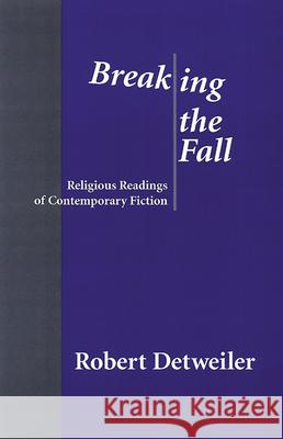 Breaking the Fall: Religious Reading of Contemporary Fiction