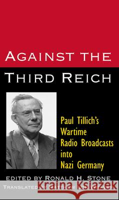 Against the Third Reich: Paul Tillich's Wartime Radio Broadcasts into Nazi Germany