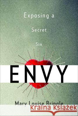 Envy: Exposing a Secret Sin