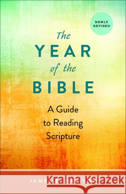 The Year of the Bible: A Guide to Reading Scripture, Newly Revised