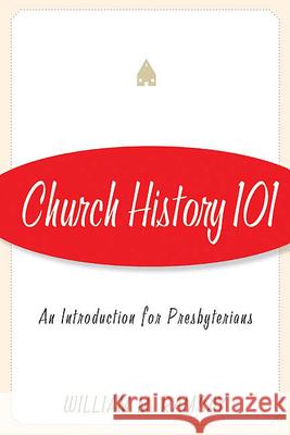 Church History 101: An Introduction for Presbyterians