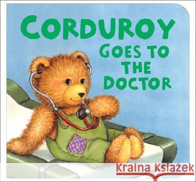 Corduroy Goes to the Doctor (Lg Format)