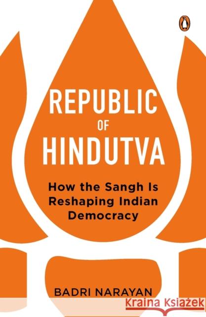 Republic of Hindutva: How the Sangh Is Reshaping Indian Democracy