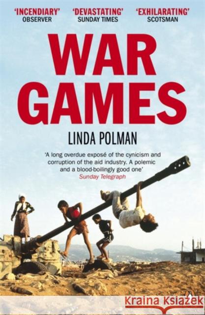 War Games : The Story of Aid and War in Modern Times