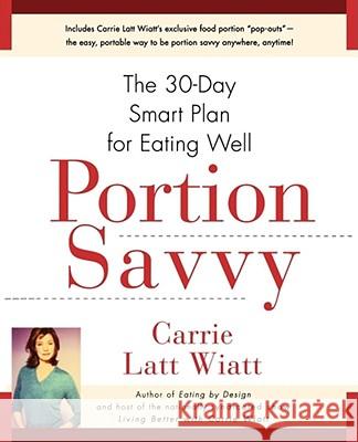 Portion Savvy: The 30-Day Smart Plan for Eating Well