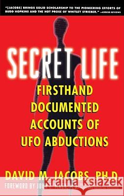 Secret Life: Firsthand, Documented Accounts of UFO Abductions