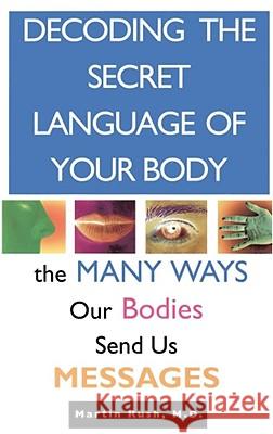 Decoding the Secret Language of Your Body: The Many Ways Our Bodies Send Us Messages