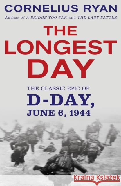 Longest Day: The Classic Epic of D Day