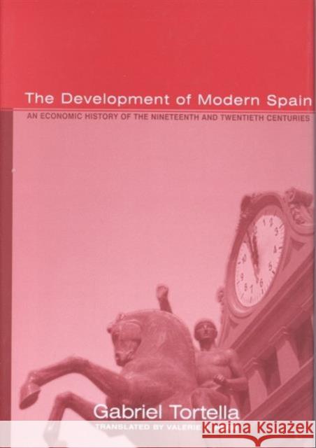 The Development of Modern Spain: An Economic History of the Nineteenth and Twentieth Centuries