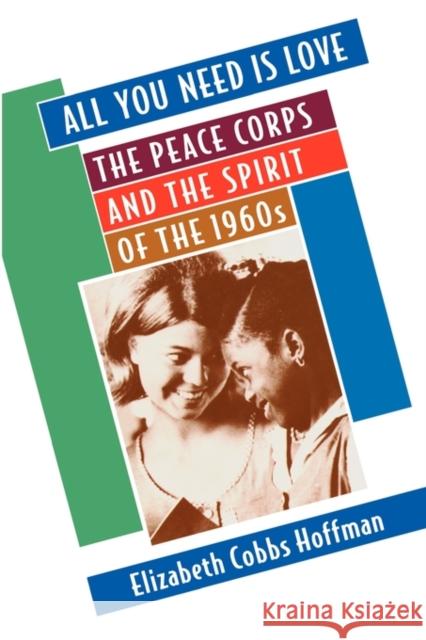 All You Need is Love: The Peace Corps and the Spirit of the 1960s