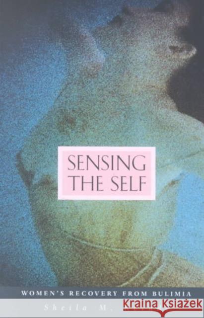 Sensing the Self: Women's Recovery from Bulimia (Revised)