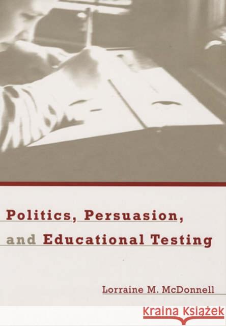 Politics, Persuasion, and Educational Testing