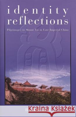 Identity Reflections: Pilgrimages to Mount Tai in Late Imperial China