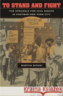 To Stand and Fight: The Struggle for Civil Rights in Postwar New York City