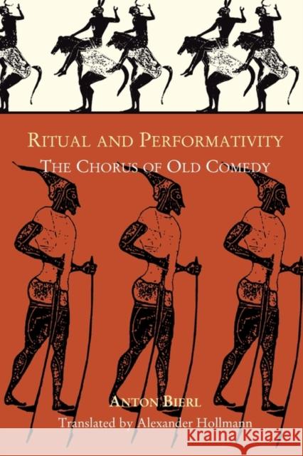 Der Chor in Der Alten Kom?die: Ritual and Performativit?t, Unter Besonderer Ber?cksichtigung Von Aristophanes' Thesmophoriazusen Und Der Phallosliede