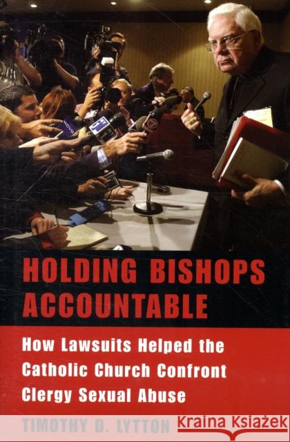 Holding Bishops Accountable: How Lawsuits Helped the Catholic Church Confront Clergy Sexual Abuse