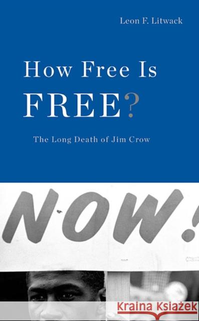 How Free Is Free?: The Long Death of Jim Crow