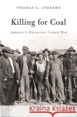 Killing for Coal: America's Deadliest Labor War