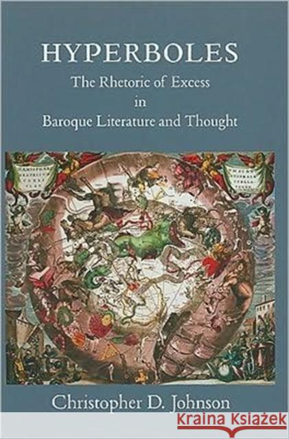 Hyperboles: The Rhetoric of Excess in Baroque Literature and Thought