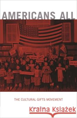 Americans All: The Cultural Gifts Movement
