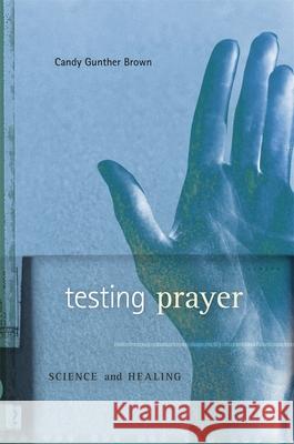 Testing Prayer: Science and Healing