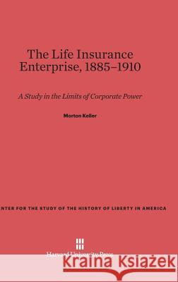 The Life Insurance Enterprise, 1885-1910