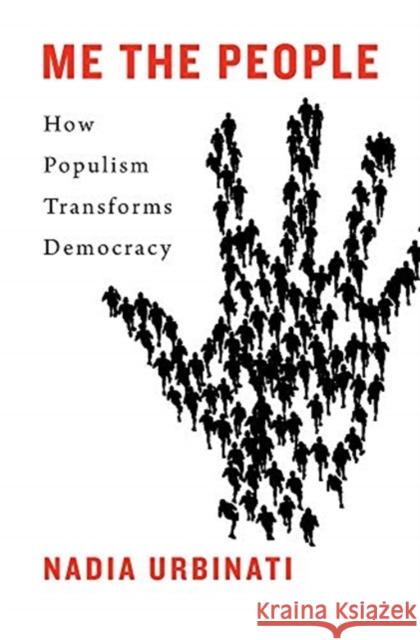 Me the People: How Populism Transforms Democracy