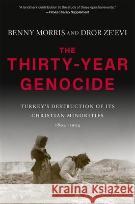 The Thirty-Year Genocide: Turkey’s Destruction of Its Christian Minorities, 1894–1924