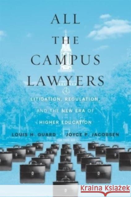 All the Campus Lawyers: Litigation, Regulation, and the New Era of Higher Education