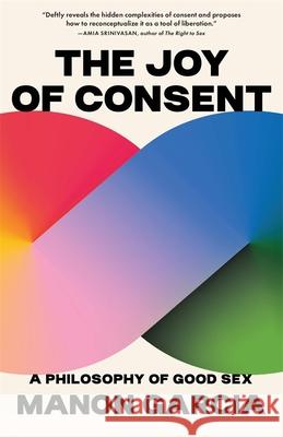The Joy of Consent: A Philosophy of Good Sex