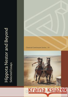 Hippota Nestor and Beyond: Selected Essays