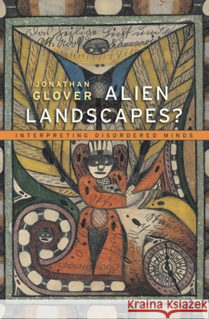 Alien Landscapes?: Interpreting Disordered Minds