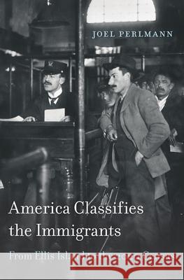 America Classifies the Immigrants: From Ellis Island to the 2020 Census
