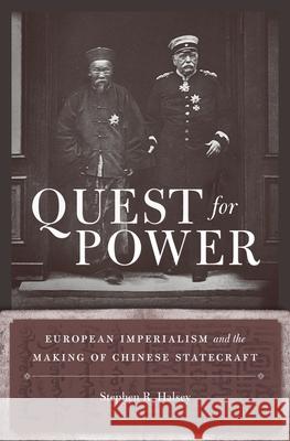 Quest for Power: European Imperialism and the Making of Chinese Statecraft