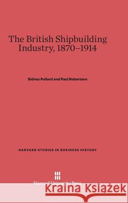 The British Shipbuilding Industry, 1870-1914