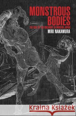 Monstrous Bodies: The Rise of the Uncanny in Modern Japan
