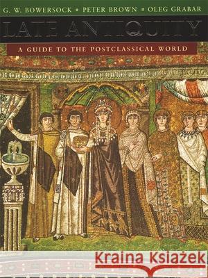 Late Antiquity: A Guide to the Postclassical World