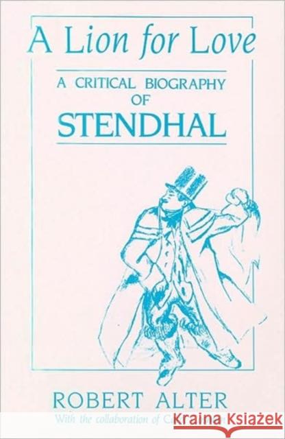 A Lion for Love: A Critical Biography of Stendhal