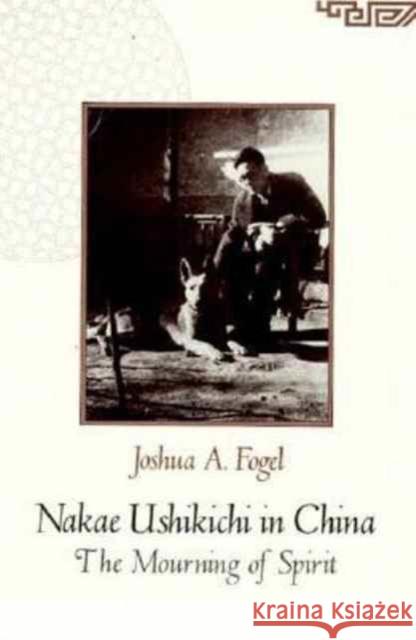 Nakae Ushikichi in China: The Mourning of Spirit