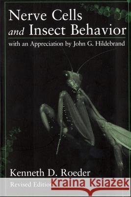Nerve Cells and Insect Behavior: With an Appreciation by John G. Hildebrand, Revised Edition