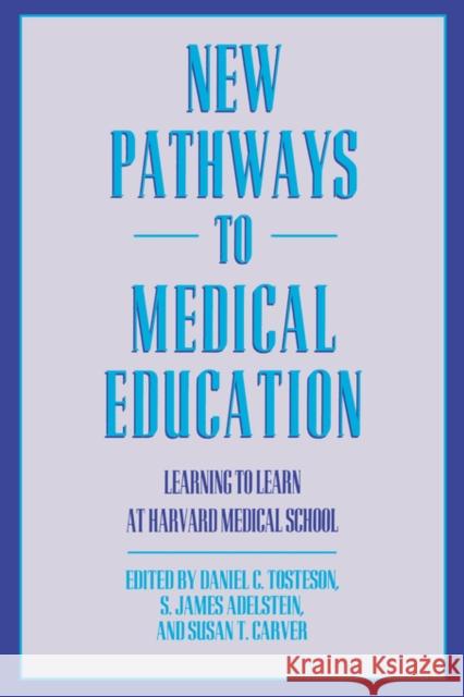 New Pathways in Medical Education: Learning to Learn at Harvard Medical School