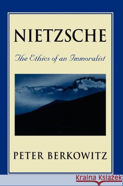 Nietzsche: The Ethics of an Immoralist