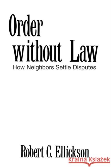 Order Without Law: How Neighbors Settle Disputes